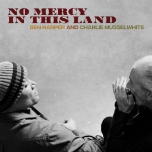 Ben Harper And Charlie Musselwhite - No Mercy In This Land in the group CD / Jazz/Blues at Bengans Skivbutik AB (3073018)