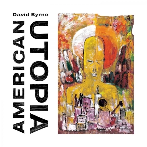 David Byrne - American Utopia in the group CD / Upcoming releases / Pop at Bengans Skivbutik AB (3073047)