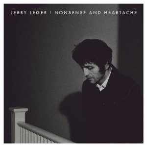 Leger Jerry - Nonsense And Heartache in the group CD / Pop-Rock at Bengans Skivbutik AB (3075104)
