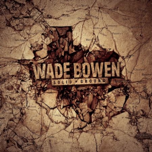 Bowen Wade - Solid Ground in the group CD / Country at Bengans Skivbutik AB (3075112)