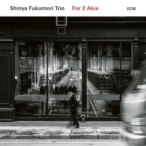 Shinya Fukumori Trio - For 2 Akis in the group Externt_Lager /  at Bengans Skivbutik AB (3076332)