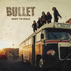 Bullet - Dust To Gold in the group CD / Hårdrock,Pop-Rock at Bengans Skivbutik AB (3082842)
