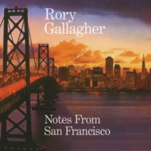 Rory Gallagher - Notes From San Francisco (2Cd) in the group CD / Upcoming releases / Pop at Bengans Skivbutik AB (3082928)