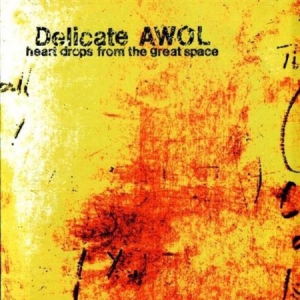 Delicate Awol - Heart Drops From The Great Escape in the group CD / Rock at Bengans Skivbutik AB (3083583)