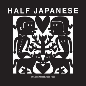 Half Japanese - Volume 3: 1990-1995 in the group VINYL / Pop at Bengans Skivbutik AB (3083623)