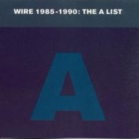 Wire - Wire 1985-1990: The A List in the group CD / Rock at Bengans Skivbutik AB (3084640)