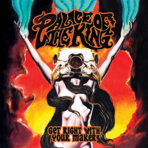 Palace Of The King - Get Right With Your Maker in the group CD / Hårdrock at Bengans Skivbutik AB (3097939)