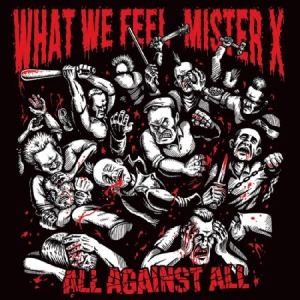 What We Feel/Mister X - All Against All (Split Album) in the group CD / Rock at Bengans Skivbutik AB (3099139)