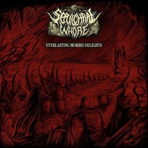 Sepulchral Whore - Everlasting Morbid Delights in the group VINYL / Hårdrock/ Heavy metal at Bengans Skivbutik AB (3110028)