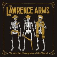 Lawrence Arms The - We Are The Champions Of The World ( in the group VINYL / Rock at Bengans Skivbutik AB (3110108)