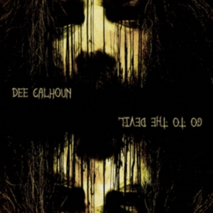 Calhoun Del - Go To The Devil in the group CD / Hårdrock at Bengans Skivbutik AB (3110295)