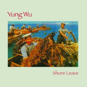 Yung Wu - Shore Leave in the group OTHER / CDON Saknar Brand at Bengans Skivbutik AB (3113662)