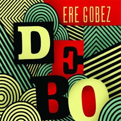 Debo Band - Ere Gobez in the group CD / Worldmusic/ Folkmusik at Bengans Skivbutik AB (3113844)