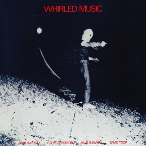 Eastley/ Beresford/ Burwell/ Toop - Whirled Music in the group VINYL / Jazz/Blues at Bengans Skivbutik AB (3113848)