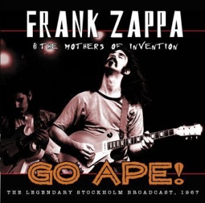 Zappa Frank & The Mothers Of Invent - Go Ape! Stockholm 1967 (Fm) in the group CD / Rock at Bengans Skivbutik AB (3113953)