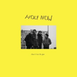 Holy Now - Think I Need The Light in the group CD / Pop at Bengans Skivbutik AB (3115834)