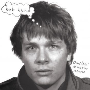 Bob Hund - Omslag: Martin Kann (180 G) in the group OTHER /  /  at Bengans Skivbutik AB (3117449)
