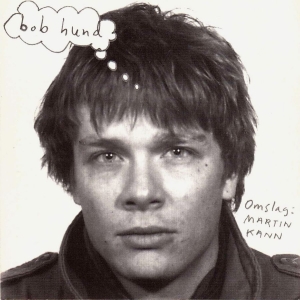 Bob Hund - Omslag: Martin Kann (Ltd 180 G Reissue) in the group OTHER /  /  at Bengans Skivbutik AB (3117449)