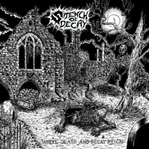 Stench Of Decay - Where Death And Decay Reign in the group VINYL / Hårdrock/ Heavy metal at Bengans Skivbutik AB (3118411)