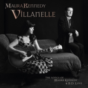 Kennedy Maura - Villanelle The Songs Of Maura in the group CD / Pop-Rock at Bengans Skivbutik AB (3118447)