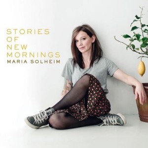 Solheim Maria - Stories Of New Mornings in the group CD / Pop at Bengans Skivbutik AB (3122558)
