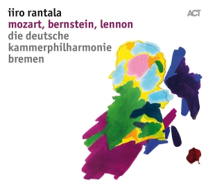 Rantala Iiro & Die Deutsche Kammer - Mozart, Bernstein, Lennon in the group CD / Jazz at Bengans Skivbutik AB (3124966)