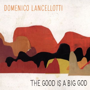 Lancellotti Domenico - Good Is A Big God in the group VINYL / Elektroniskt,World Music at Bengans Skivbutik AB (3125025)