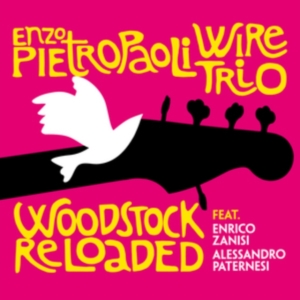 Pietropaoli Enzo & Wire Trio - Woodstock Reloaded in the group CD / Jazz/Blues at Bengans Skivbutik AB (3125109)