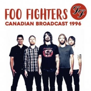 Foo Fighters - Canadian Broadcast 1996 (Fm) in the group OUR PICKS / Weekly Releases / Week 9 / VINYL Week 9 / METAL at Bengans Skivbutik AB (3126483)