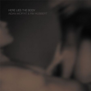 Moffat Aidan & Rm Hubbert - Here Lies The Body in the group VINYL / Pop at Bengans Skivbutik AB (3127031)