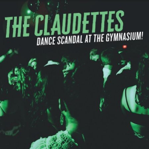 Claudettes - Dance Scandal At The Gymnasium in the group CD / Jazz/Blues at Bengans Skivbutik AB (3127059)