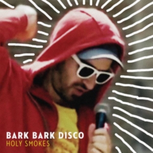 Bark Bark Disco - Holy Smokes in the group OTHER / Övrigt /  at Bengans Skivbutik AB (3178279)