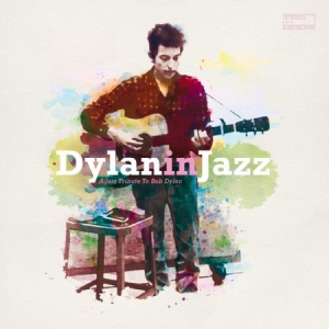 Blandade Artister - Bob Dylan In Jazz in the group CD / Jazz/Blues at Bengans Skivbutik AB (3178297)