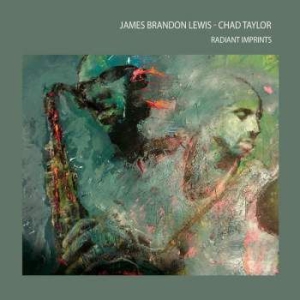 Lewis James Brandon / Taylor Chad - Radiant Imprints in the group CD / Jazz/Blues at Bengans Skivbutik AB (3178334)