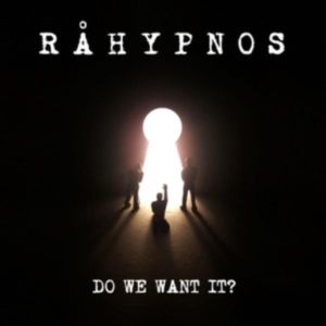 Råhypnos - Do We Want It? in the group CD / Hårdrock,Svensk Musik at Bengans Skivbutik AB (3178625)