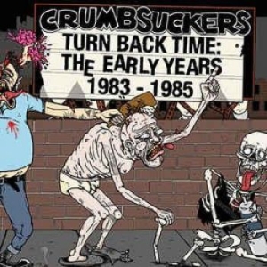 Crumbsuckers - Turnback Time: Early Years The 1983 in the group CD / Hårdrock at Bengans Skivbutik AB (3186832)