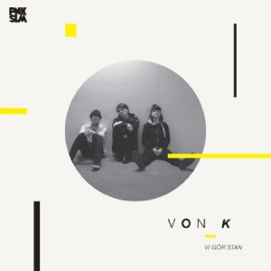 Von K - Vi Gor Stan in the group OUR PICKS / Vinyl Campaigns / PNKSLM at Bengans Skivbutik AB (3187006)