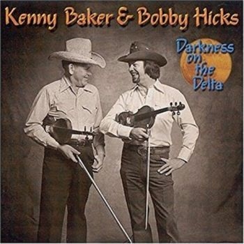 Baker Kenny/Bobby Hicks - Darkness On The Delta in the group CD / Bestsellers at Bengans Skivbutik AB (3205205)