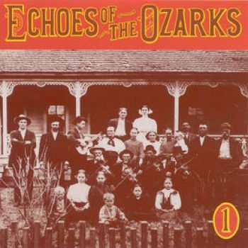 Various Artists - Echoes Of The Ozarks Vol 1 in the group CD / Bestsellers at Bengans Skivbutik AB (3205217)