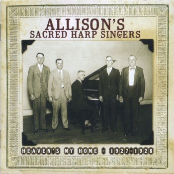 Allison's Sacred Harp Singers - Heaven's My Home 1927-1928 in the group CD / Country at Bengans Skivbutik AB (3205237)