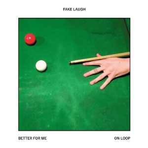 Fake Laugh - Better For Me / On Loop in the group VINYL / Rock at Bengans Skivbutik AB (3205287)