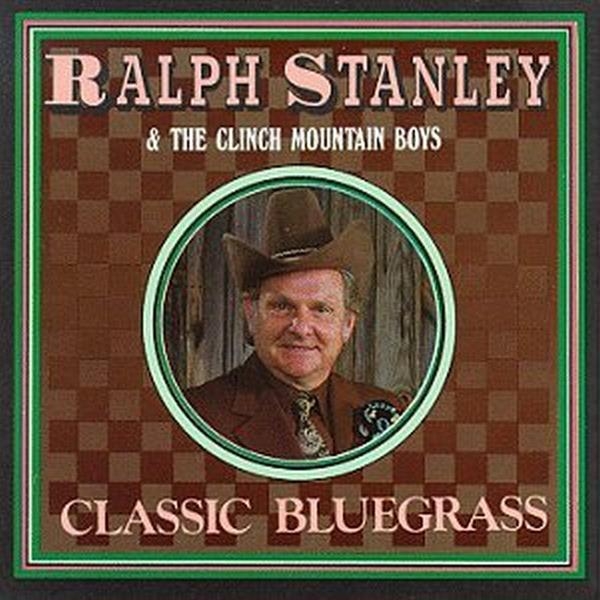 Ralph Stanley - Classic Bluegrass in the group CD / Bestsellers at Bengans Skivbutik AB (3205378)