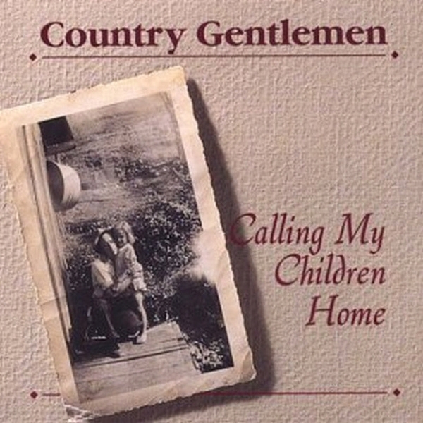 The Country Gentlemen - Calling My Children Home in the group CD / Bestsellers at Bengans Skivbutik AB (3205402)