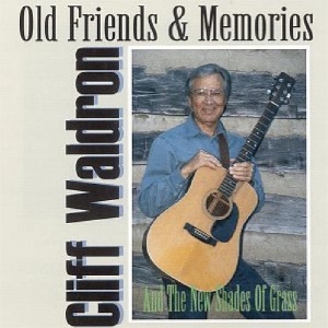 Waldron Cliff - Old Friends & Memories in the group CD / Country at Bengans Skivbutik AB (3205436)