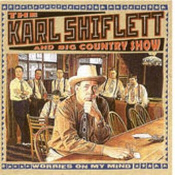Shiflett Karl And Big Country Show - Worries On My Mind in the group CD / Bestsellers at Bengans Skivbutik AB (3205465)