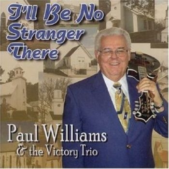 Williams Paul And Victory Trio - I'll Be No Stranger There in the group CD / Bestsellers at Bengans Skivbutik AB (3205475)
