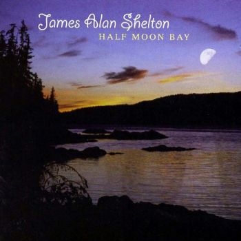 Shelton James Alan - Half Moon Bay in the group CD / Bestsellers at Bengans Skivbutik AB (3205479)
