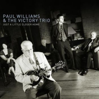 Williams Paul And The Victory Trio - Just A Little Closer Home in the group CD / Bestsellers at Bengans Skivbutik AB (3205501)