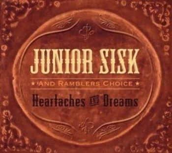 Sisk Junior And Ramblers Choice - Heartaches And Dreams in the group CD / Jazz/Blues at Bengans Skivbutik AB (3205503)