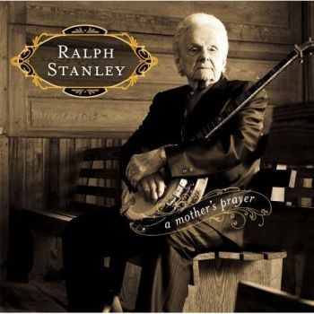 Stanley Ralph - A Mother's Prayer in the group CD / Bestsellers at Bengans Skivbutik AB (3205506)
